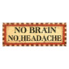 Nástěnná kovová cedule No Brain - No Headache - 36*1*13 cm