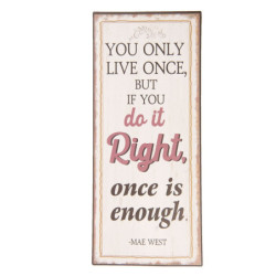 Bílá kovová cedule LIVE ONCE IS ENOUGH s úmyslným odřením a patinou 13*30 cm