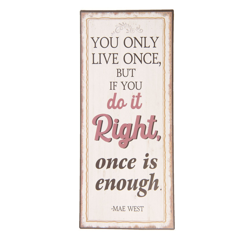 Bílá kovová cedule LIVE ONCE IS ENOUGH s úmyslným odřením a patinou 13*30 cm