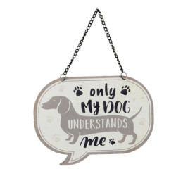 Závěsná cedulka My dog understands me - 17*13 cm