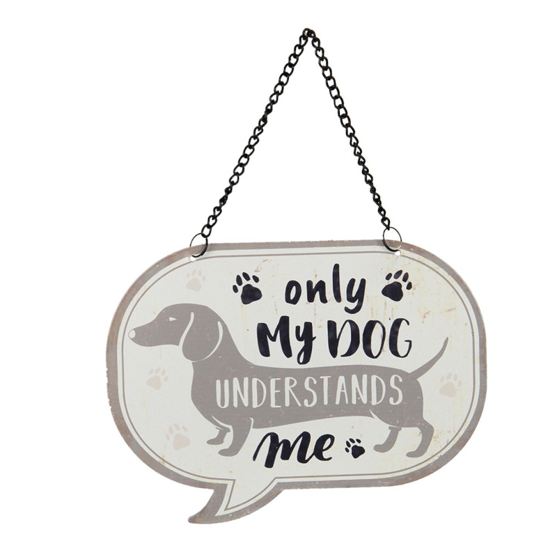 Závěsná cedulka My dog understands me - 17*13 cm