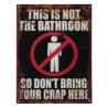 Nástěnná kovová cedule Is Not Bathroom - 25*33 cm